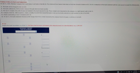 Problem 8-04A a-b (Part Level Submission) On July 31, 2020, Sheridan Company had a cash balance per books of $6,086.30. The s