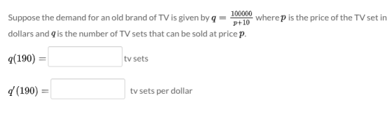 where p is the price of the TV set in Suppose the demand for an old brand of TV is given by q = dollars and is the number of