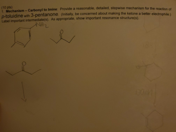 (10 pts) able, detailed, stepwise mechanism for the reaction of 1. Mechanism - Carbonyl to Imine: Provide a reasonable, detai
