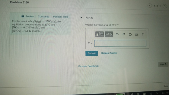 Problem 7.56 く) 50f 12 () l Review I Constants l Periodic Table Part A For the reaction N204 (g)- 2NO2(g), the equilibrium co