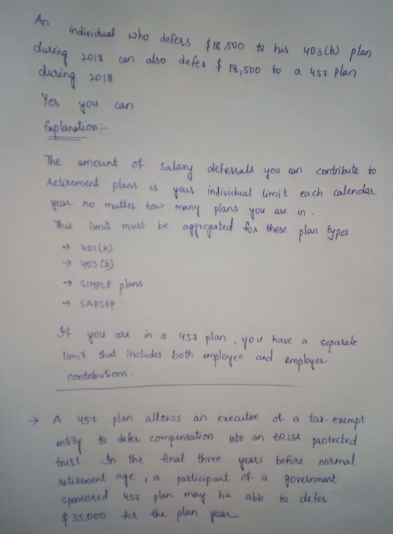 An nindividual sho defrs IE,his oh) plar dui Yes you car ct 2018 an also defes $/8,500 to a 457 Plan 2018 iplanstion The amount ơt salary defenaUyou an contribute to sehaement plans ㅨ tan individual limi t each alenda 。. no moter horp nant plans you au in multbe rtgatd these plan tpa 401CK) SARSEP t you auna 451 plan you have a s e a sapatlale limt a includes both employee an mployer contributor → A ust plan altas an executat ta to-exempt entlhy deka commpundati on nto an ERISA otected taust n the Anal tire yeats befire nosmo tiaument oqe ,a pasticapont of a Poveunmant ored plan mat he abe to de fer キ 35,000-b( the plan roar