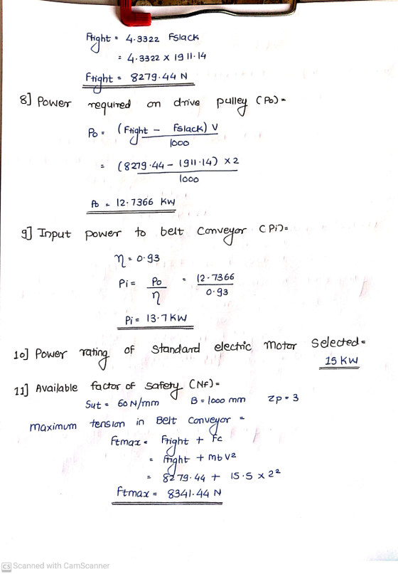 Fright 4-3322 Fslack = 4.3322 x 19.11.14 Ftight 8279.44 N 8] Power required on drive ση (Po)= pulley Pou (Fight - Fslack) v l