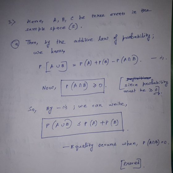 3 Hene, A, B, c be thea events in t sam plk space (s) Then, bさ the additive law Yo%ability ase knou p (ANB) . -01 since prahb must be o Equality when / p (ANB)#0 0eewma Prroved