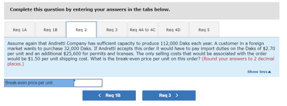 Complete this question by entering your answers in the tabs below. Req 1A Req 1B Req 2 Req3 Req 4A to 4C Req 4D Req 5 Assume