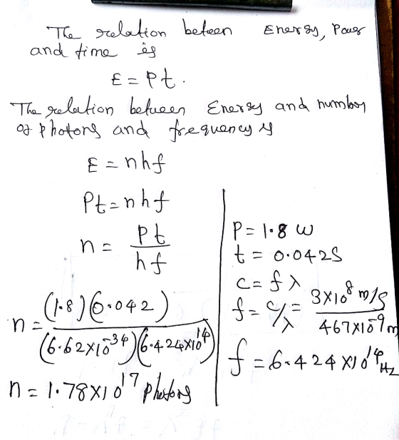 The relation beteen Enersy, Pour and time is £=pt. The relation between Enersy and number of photons and frequency is E = nhf