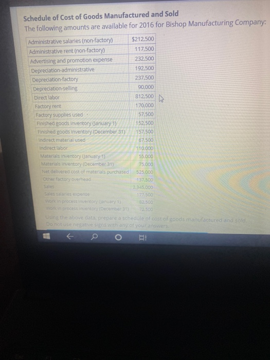 Schedule of Cost of Goods Manufactured and Sold The following amounts are available for 2016 for Bishop Manufacturing Company