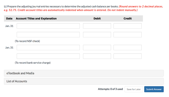 (c) Prepare the adjusting journal entries necessary to determine the adjusted cash balance per books. (Round answers to 2 dec