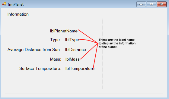 frm Planet x Information IblPlanetName Type: IbType- Average Distance from Sun: IbIDistance These are the label name to displ