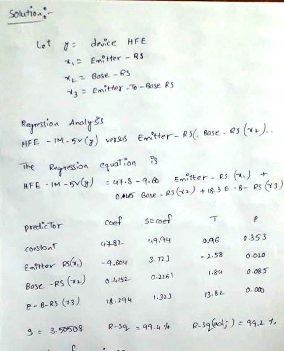 Solution Let dnice HFE Emitter RS Gase -Rs emitter-76-Base. RS Ration An he Ression ual ion predicTor Coef S oef Constant チ82-49.94 oA6 0.35 3 -2.58 0.020 15 0.22 1.8u Base RS ( e-B_ RS (73) 18-294 1.32.3 13.8 .00