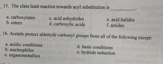 _15. The class least reactive towards acyl substitution is a. carboxylates b. esters c. acid anhydrides d. carboxylic acids e