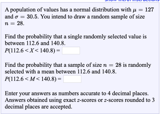 JUUTILITIJLIULUI A population of values has a normal distribution with u = 127 and o = 30.5. You intend to draw a random samp