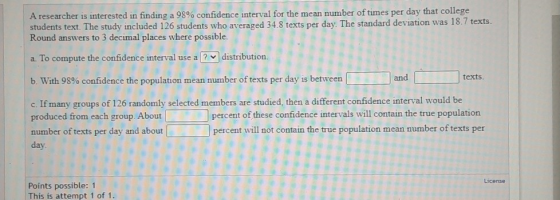 A researcher is interested in finding a 98% confidence interval for the mean number of times per day that college students te