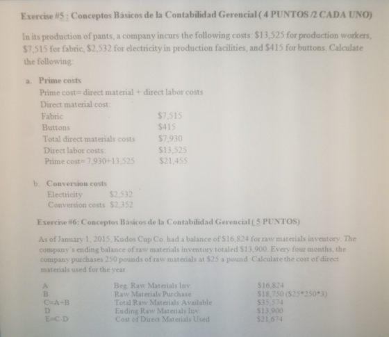 Exercise #5: Conceptos Básicos de la Contabilidad Gerencial ( 4 PUNTOS 2 CADA UNO) In its production of pants, a company incu