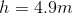 h=4.9m