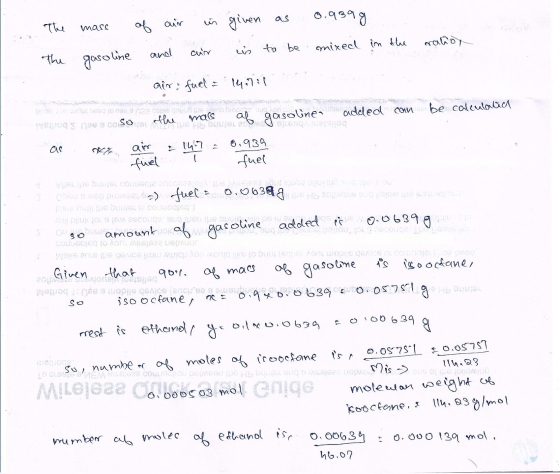 The 0.989 g is given as mass of air cuir and us to mixed in the the gasoline air: fuel. 14.7:1 en added can be calculated the
