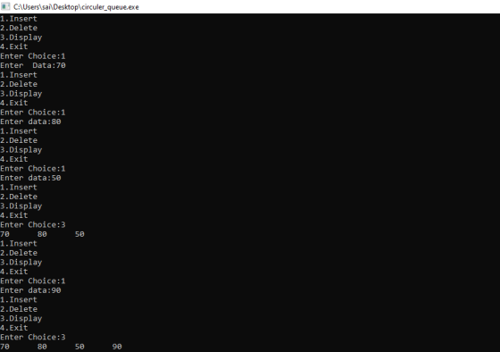 C:\Users\sai\Desktop\circuler_queue.exe 1. Insert 2.Delete 3.Display 4.Exit Enter Choice:1 Enter Data:70 1.Insert 2.Delete 3.