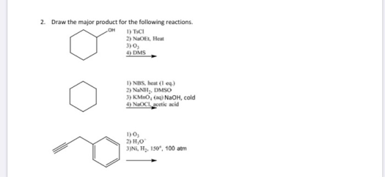 2. Draw the major product for the following reactions. OH ) TSCH 2) NaOEt, Heat 3) og 4) DMS 1) NBS, heat (l eq.) 2) NaNH, DM