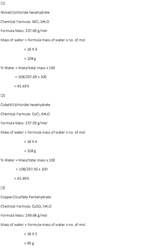 [1] Nickel(II) chloride hexahydrate Chemical Formula: NICI, 6H2O Formula Mass: 237.69 g/mol Mass of water = Formula mass of w