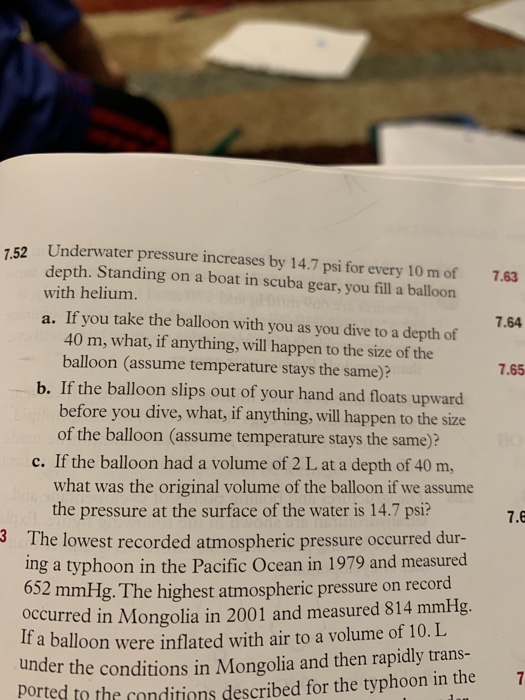 7.63 7.64 7.65 52 Underwater pressure increases by 14.7 psi for every 10 m of depth. Standing on a boat in scuba gear, you fi