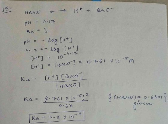 15. HBAD - H+ + Вхо- pH = 4. 17 КЛ - 2 pH = - log [++ 4- 12 -- Log [*] Сн+] - 10-4.17 Сңt] = [вио] = 6 +61 X 10-Sm Ka = [н]