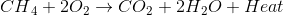 CH{_4}+2O_{2}\rightarrow CO{_2}+2H{_2}O+Heat