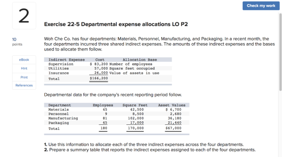 Check my work Exercise 22-5 Departmental expense allocations LO P2 10 points Woh Che Co. has four departments: Materials, Per