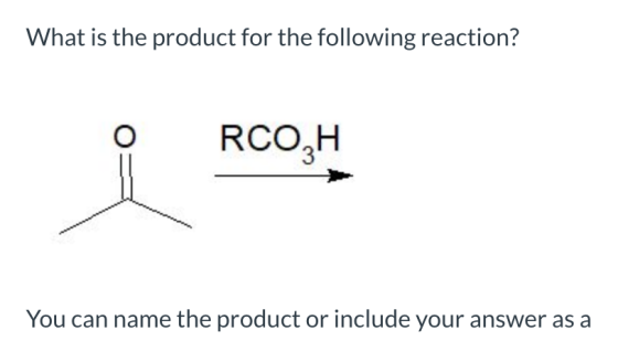 What is the product for the following reaction? RCOH You can name the product or include your answer as a
