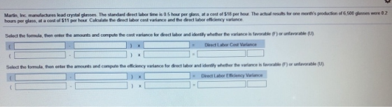 Martin, Inc. manufactures lead crystal glasses. The standard direct labor time is 05 hour per glass, at a cost of $18 per hou