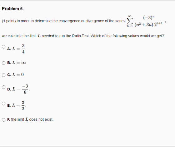 Problem 6. (1 point) In order to determine the convergence or divergence of the series (-3) (n+ 3n) 2+1 we calculate the lim