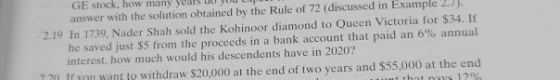 answer with the solution obtained by the Rule of 72 (discussed in Example 2.. 2.19 In 1739, Nader Shah sold the Kohinoor diam