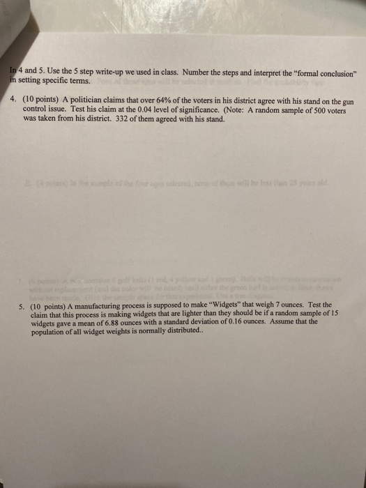 In 4 and 5. Use the 5 step write-up we used in class. Number the steps and interpret the formal conclusion in setting speci