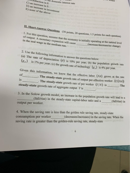 the domestic interest rate would leduction in E C) an increase in E D) an increase in investment E) none of the above Answer