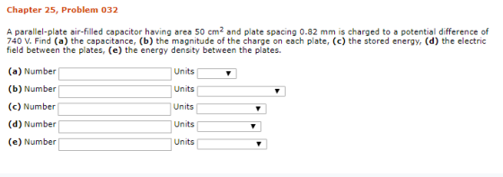 Chapter 25, Problem 032 A parallel-plate air-filled capacitor having area 50 cm2 and plate spacing 0.82 mm is charged to a po