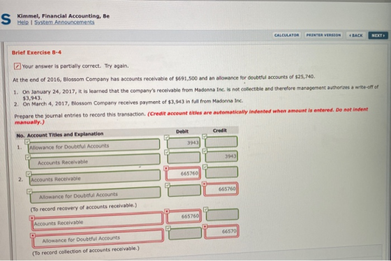 Kimmel, Financial Accounting, 8e Help System Announcements CALCULATOR PRINTER VERSION BACK NEXT Brief Exercise 8-4 Your answe