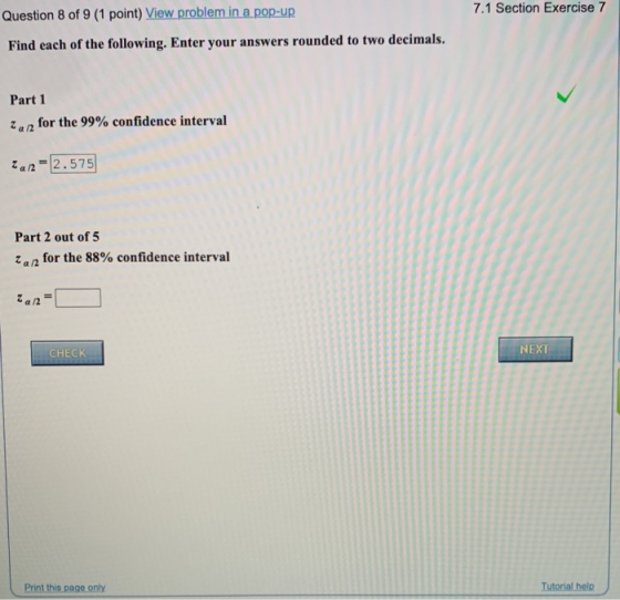 Question 8 of 9 (1 point) View problem in a pop-up 7.1 Section Exercise 7 Find each of the following. Enter your answers roun