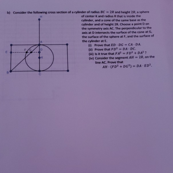 b) Consider the following cross section of a cylinder of radius BC = 2R and height 2R, a sphere of center K and radius R that