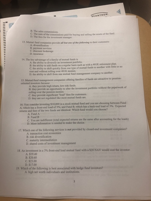 SCANTRON B. The sales commissions C. The sum of the commissions paid for buying and selling the assets of the fund. D. The fe