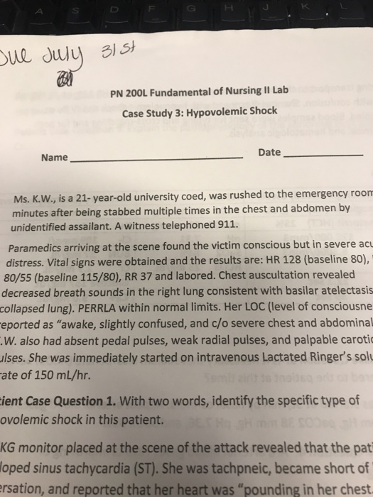 ue duly 31 St PN 200L Fundamental of Nursing II Lab Case Study 3: Hypovolemic Shock Date Name Ms. K.W., is a 21- year-old uni