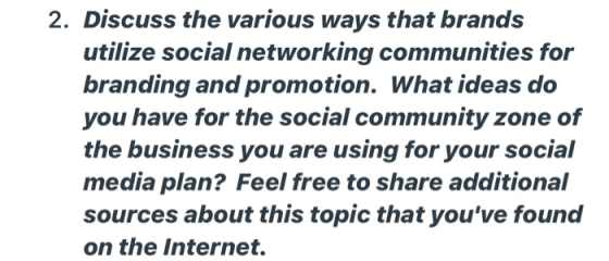 2. Discuss the various ways that brands utilize social networking communities for branding and promotion. What ideas do you h