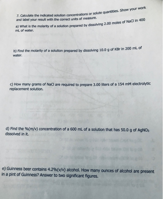7. Calculate the indicated solution concentrations or solute qua and label your result with the correct units of measure. con