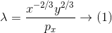 \lambda = \frac{x^{-2/3}y^{2/3}}{p_{x}} \rightarrow (1)