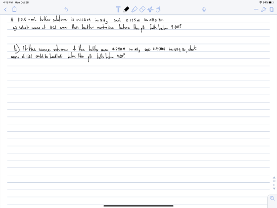 4:18 PM Mon Oct 28 54% +80 TODOH A 110.0 - ml butler solution is a.160M in Nha and 0.135M in NHq Br. w.) what muss of HCl can