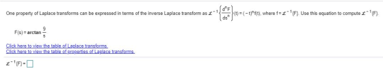IdF One property of Laplace transforms can be expressed in terms of the inverse Laplace transform as 2-1 (t) = (-t)f(t), wh