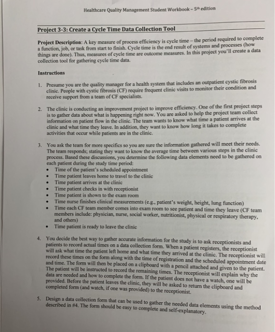 Healthcare Quality Management Student Workbook - 5 edition Project 3-3: Create a Cycle Time Data Collection Tool Project Desc