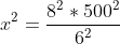 x^2=\frac{8^2*500^2}{6^2}