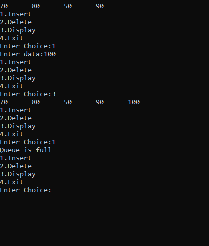 50 90 70 80 1.Insert 2.Delete 3.Display 4.Exit Enter Choice:1 Enter data: 100 1.Insert 2.Delete 3.Display 4. Exit Enter Choic