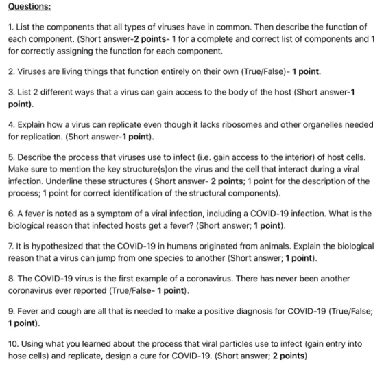 Questions: 1. List the components that all types of viruses have in common. Then describe the function of each component. (Sh