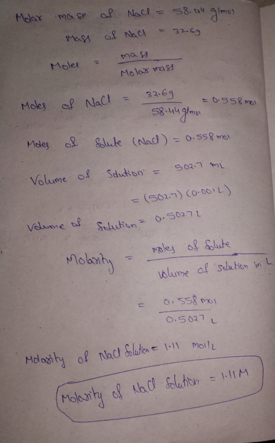 Molar mass Mass & Nal. = 58.24 g/mol of Nael = 32.69 mass Moles Molar mass of NaCl = 32.69 Moles = 0.558 moi 58.44 g/mon Moes