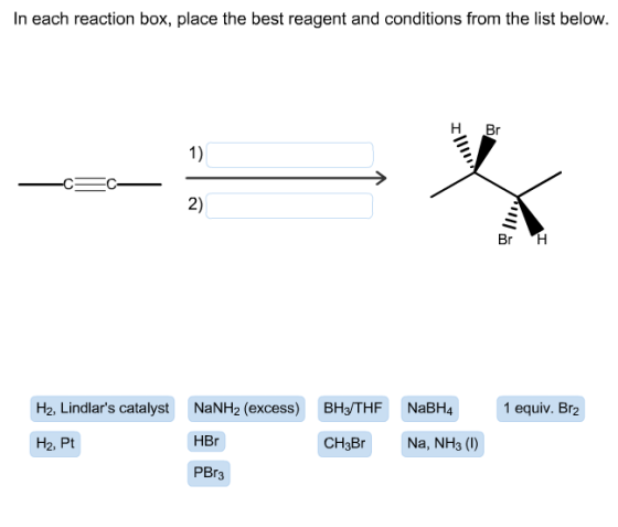 In each reaction box, place the best reagent and c