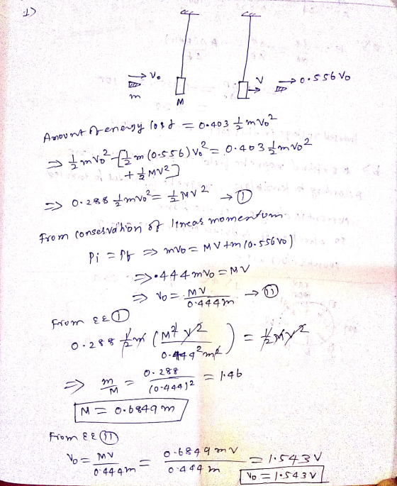 from consesvohon of lineas momentum non + V. 0.556 VO M Amount of energy loed = 0.403 ½ m vo? Im vo{m (0-556) voº=.0.4034m VO